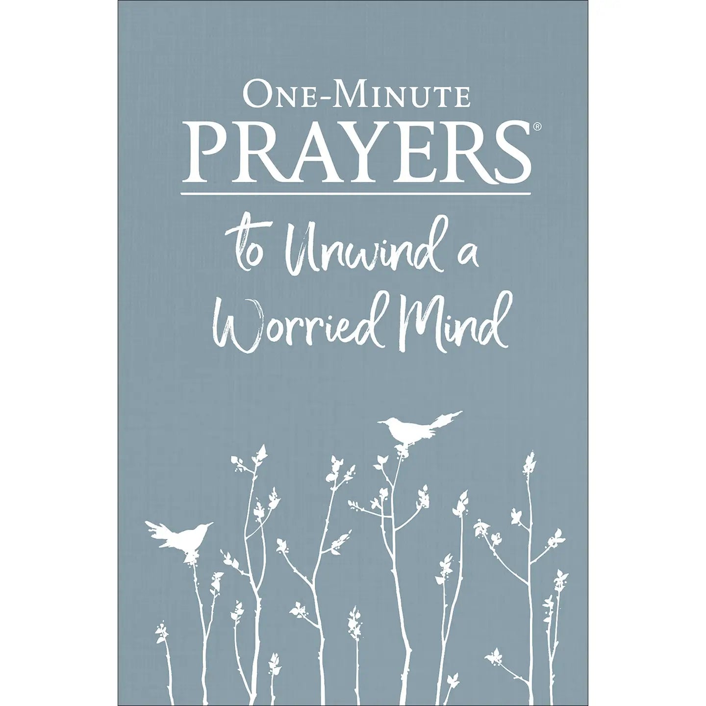 One Minute Prayers to Unwind a Worried Mind