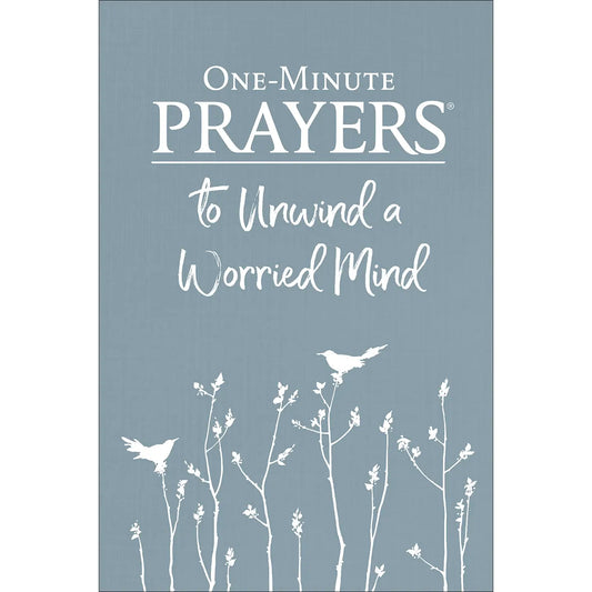 One Minute Prayers to Unwind a Worried Mind