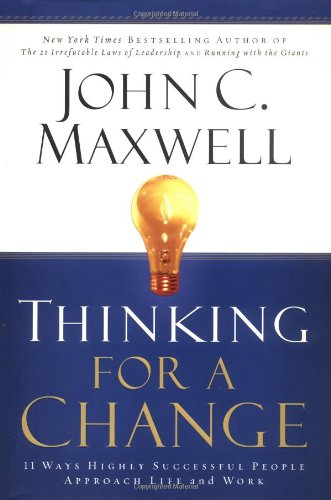 Thinking For a Change - John C. Maxwell